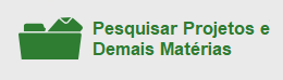 Pesquisar Projetos e Demais Matérias