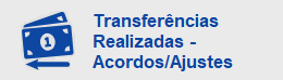 Transferências Realizadas - Acordos-Ajustes